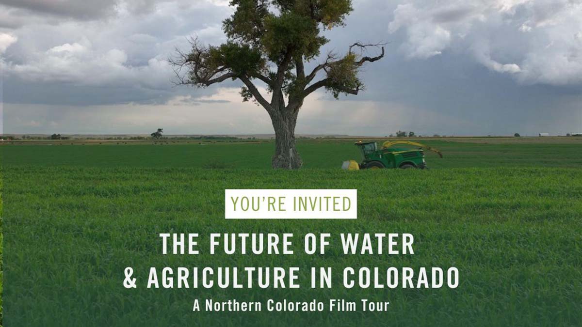 John Deere tractor in a field of tall green grass with large tree in center. The words you're invited, the future of water & agriculture in Colorado, A Northern Colorado film tour is overlayed on the image.